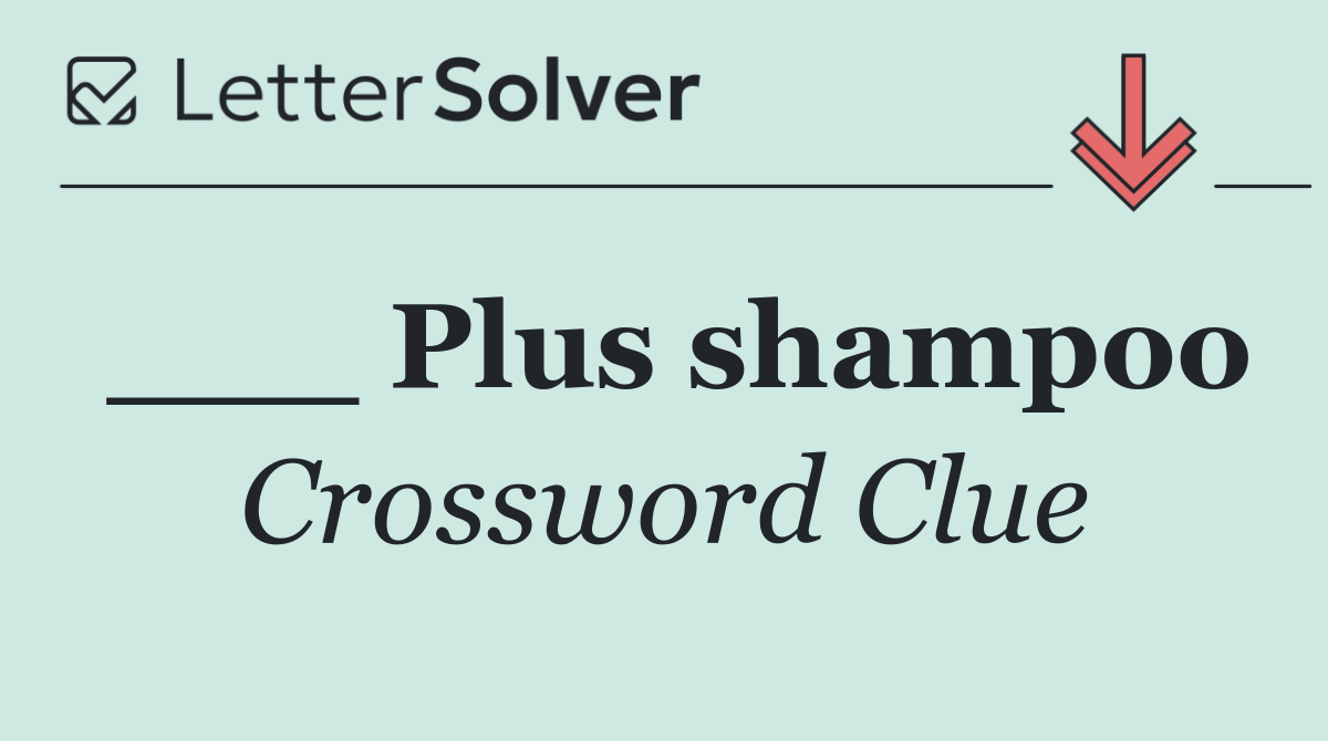___ Plus shampoo