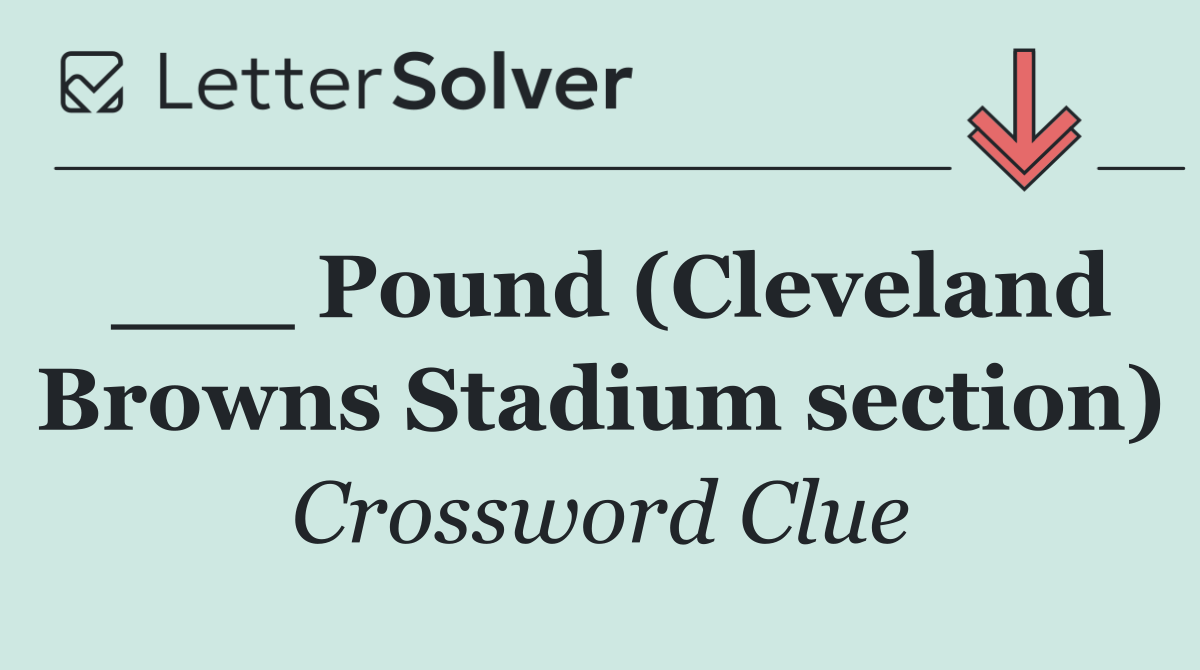 ___ Pound (Cleveland Browns Stadium section)