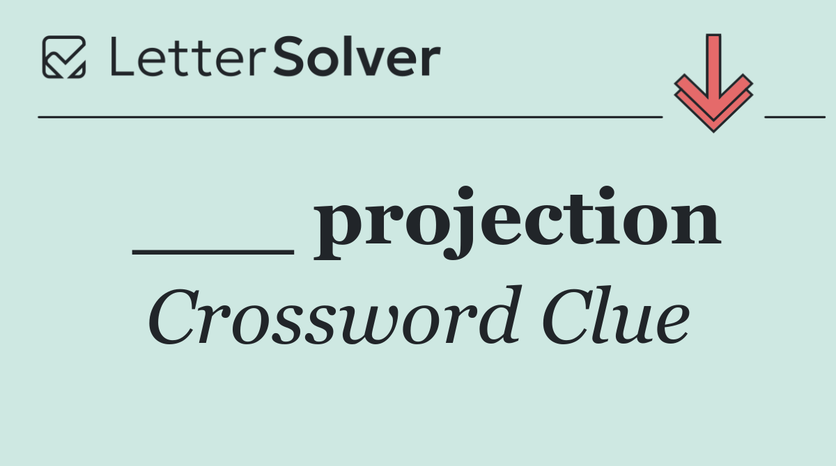 ___ projection