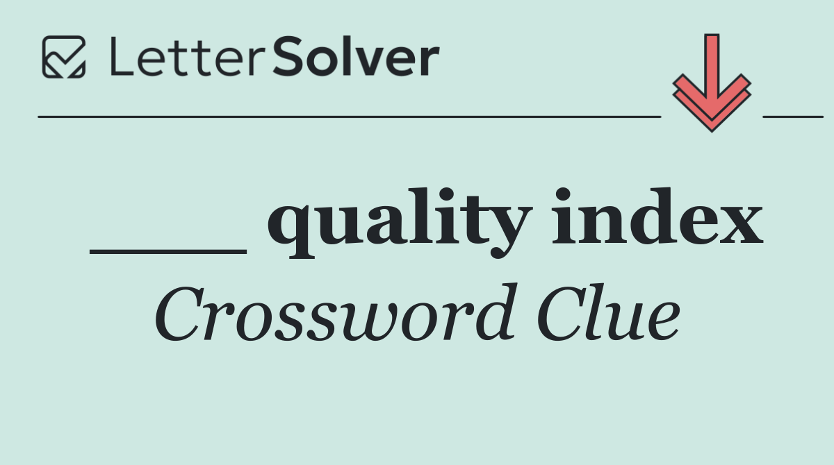 ___ quality index
