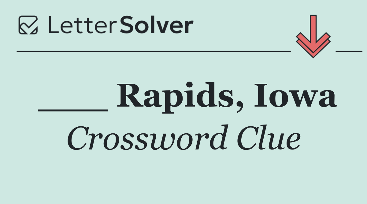 ___ Rapids, Iowa