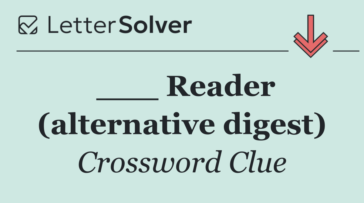 ___ Reader (alternative digest)
