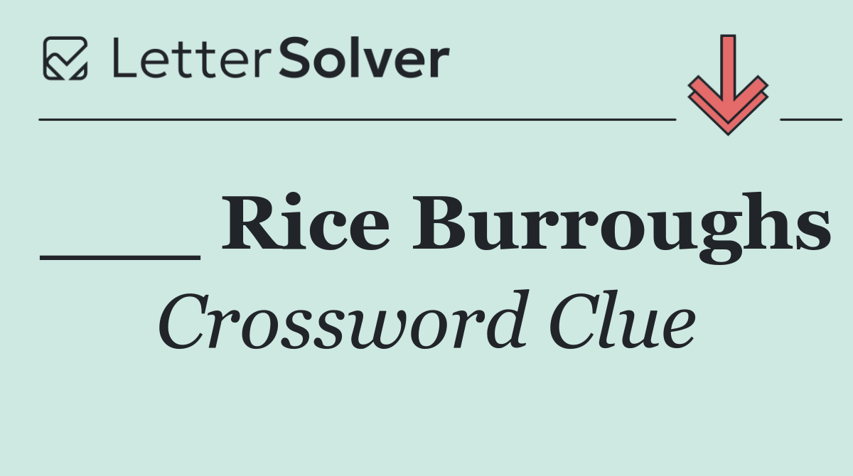 ___ Rice Burroughs