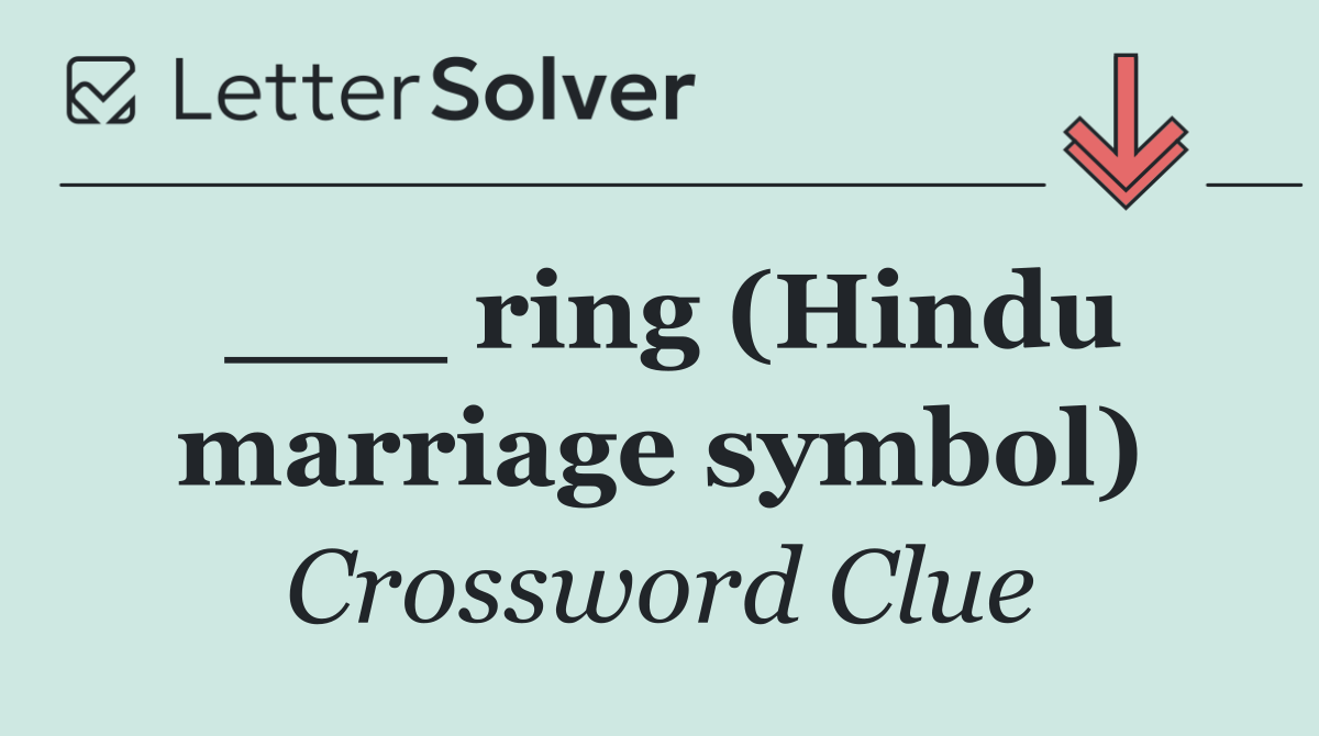 ___ ring (Hindu marriage symbol)