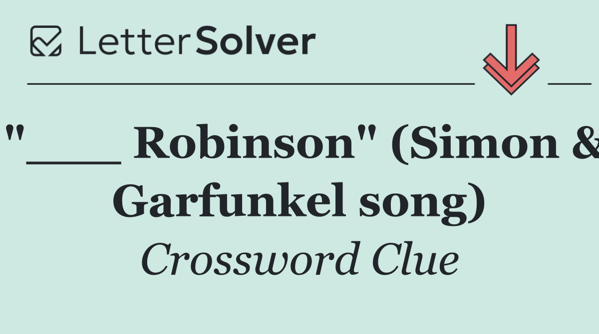 "___ Robinson" (Simon & Garfunkel song)