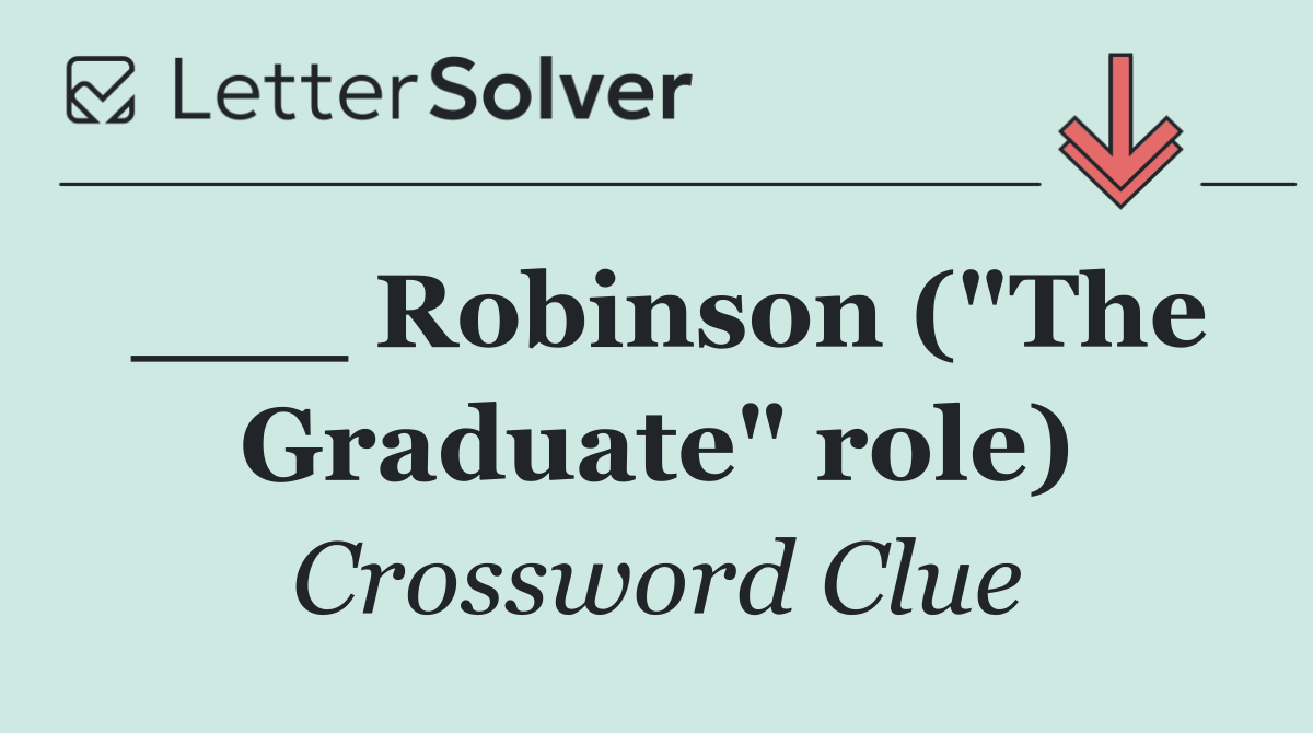 ___ Robinson ("The Graduate" role)