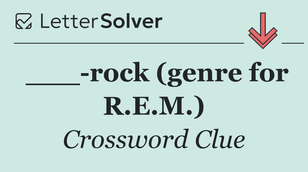 ___ rock (genre for R.E.M.)