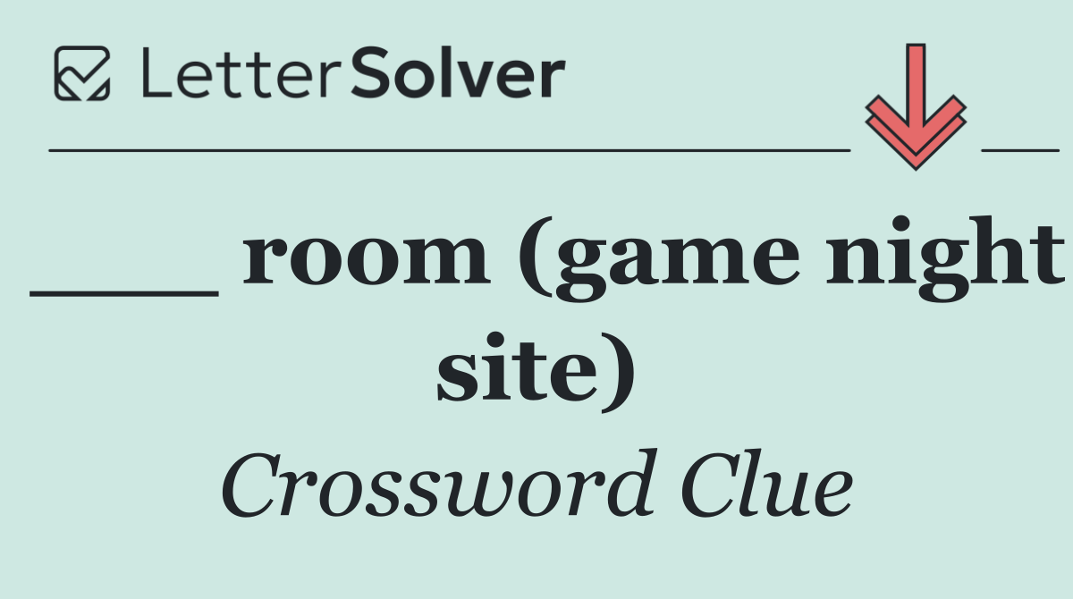 ___ room (game night site)