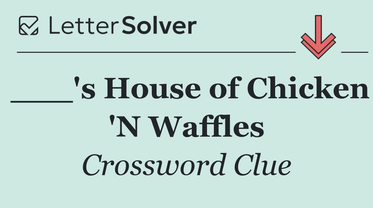 ___'s House of Chicken 'N Waffles