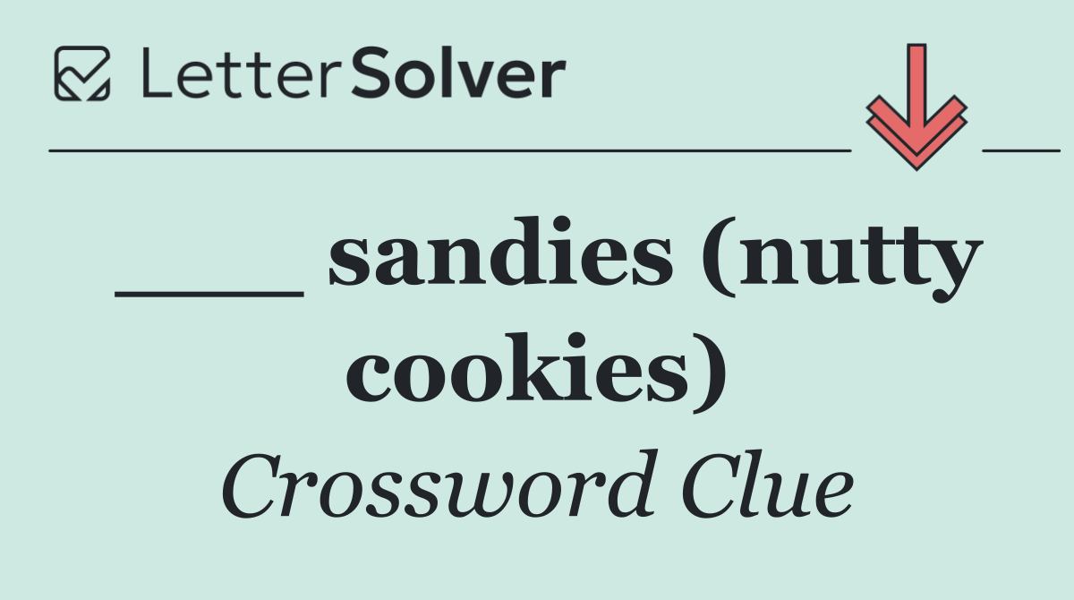 ___ sandies (nutty cookies)