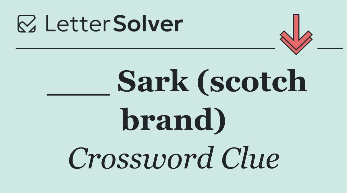 ___ Sark (scotch brand)