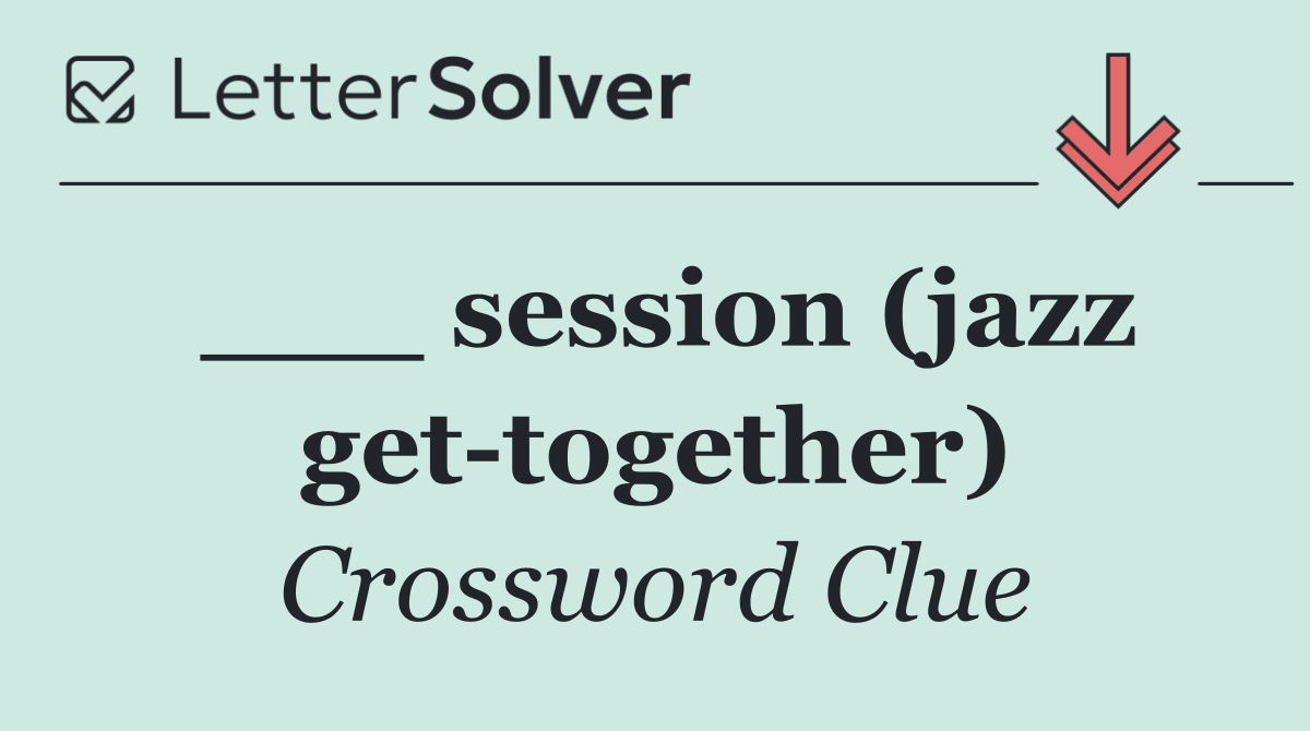 ___ session (jazz get together)