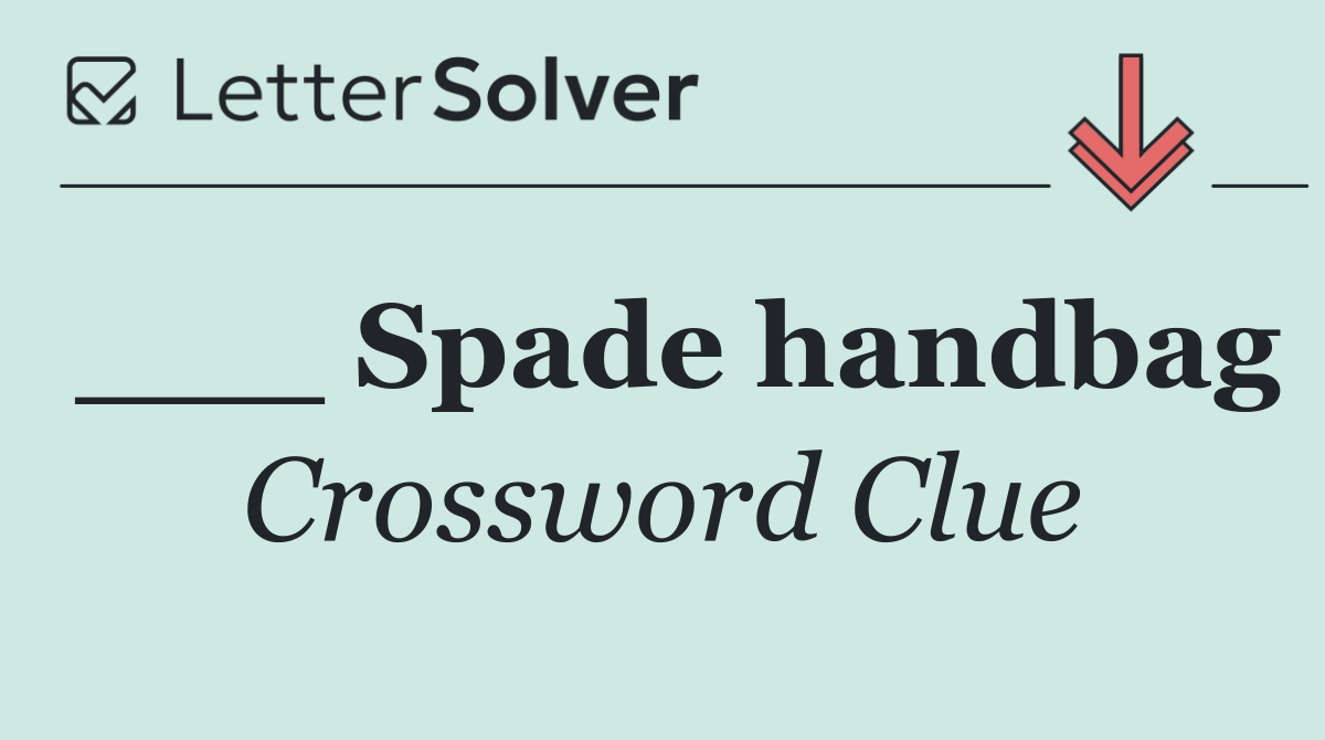 ___ Spade handbag