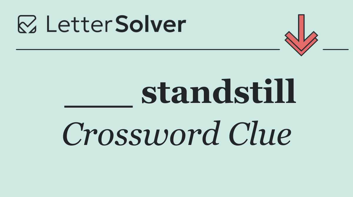 ___ standstill