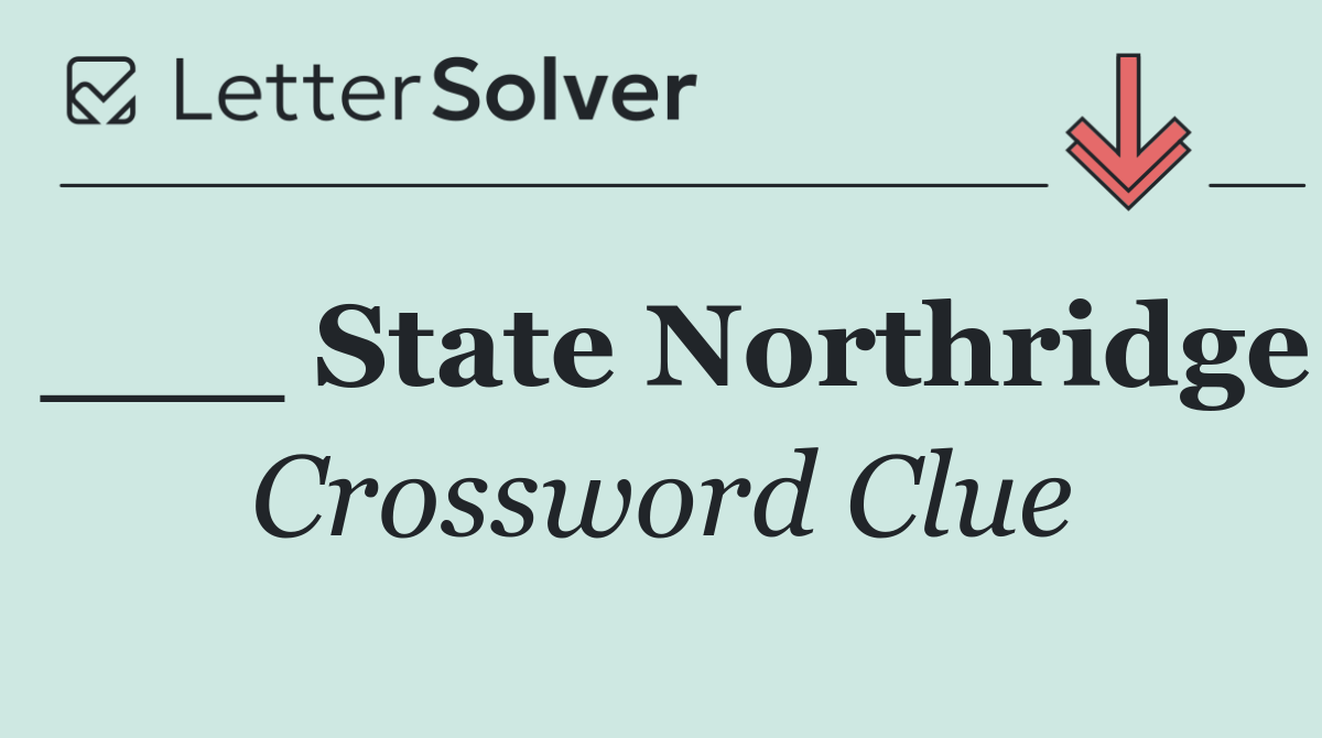 ___ State Northridge
