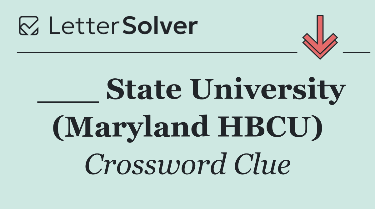 ___ State University (Maryland HBCU)