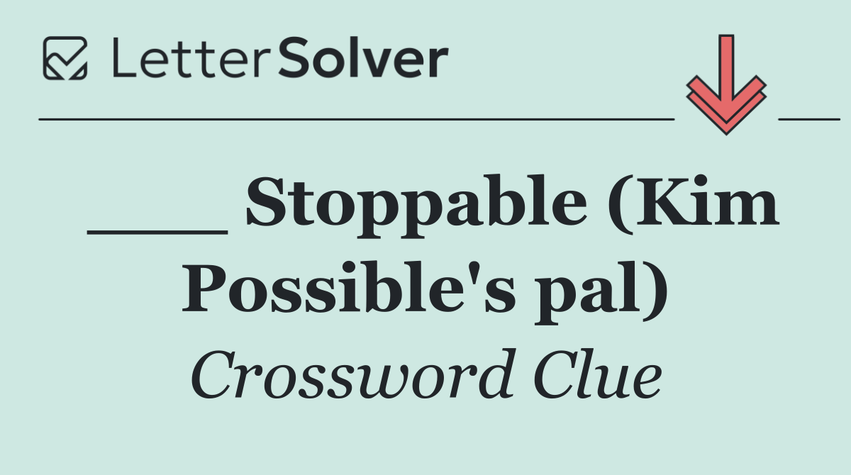 ___ Stoppable (Kim Possible's pal)