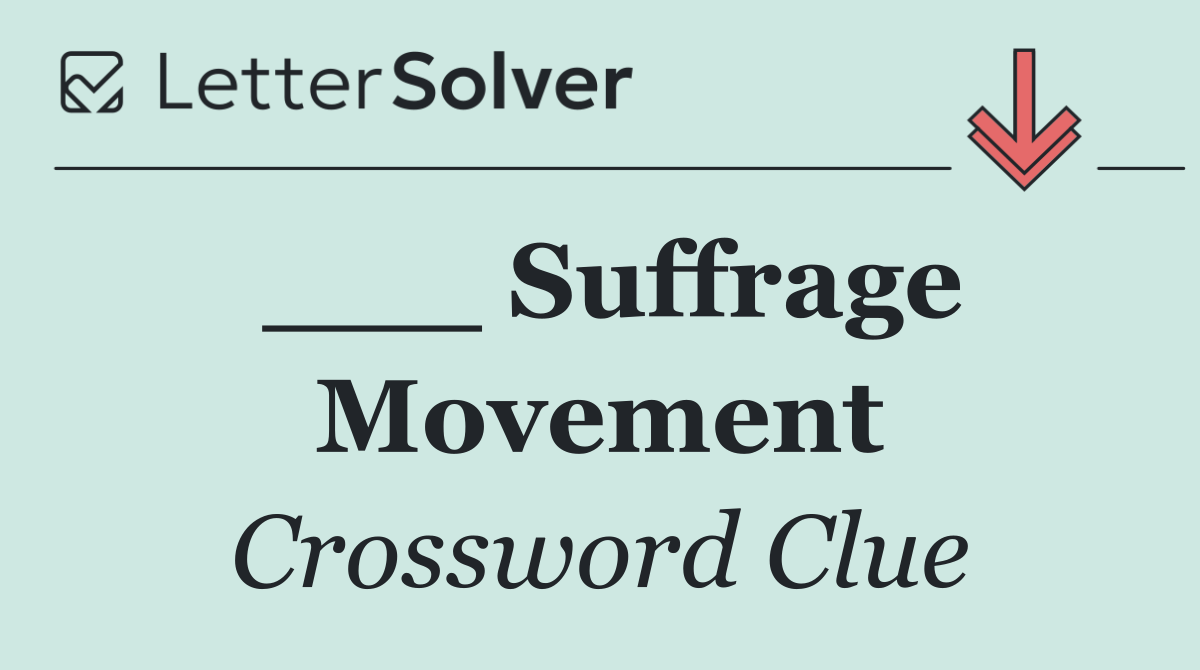___ Suffrage Movement