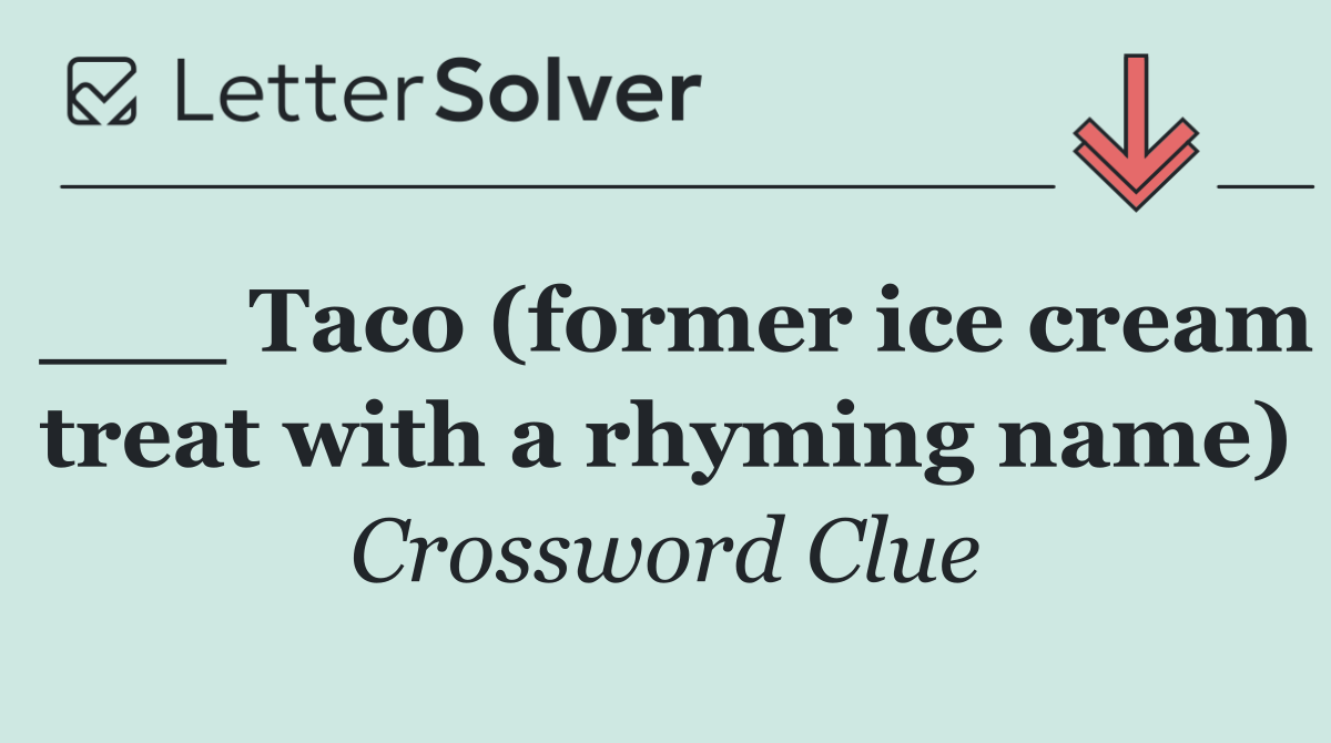 ___ Taco (former ice cream treat with a rhyming name)