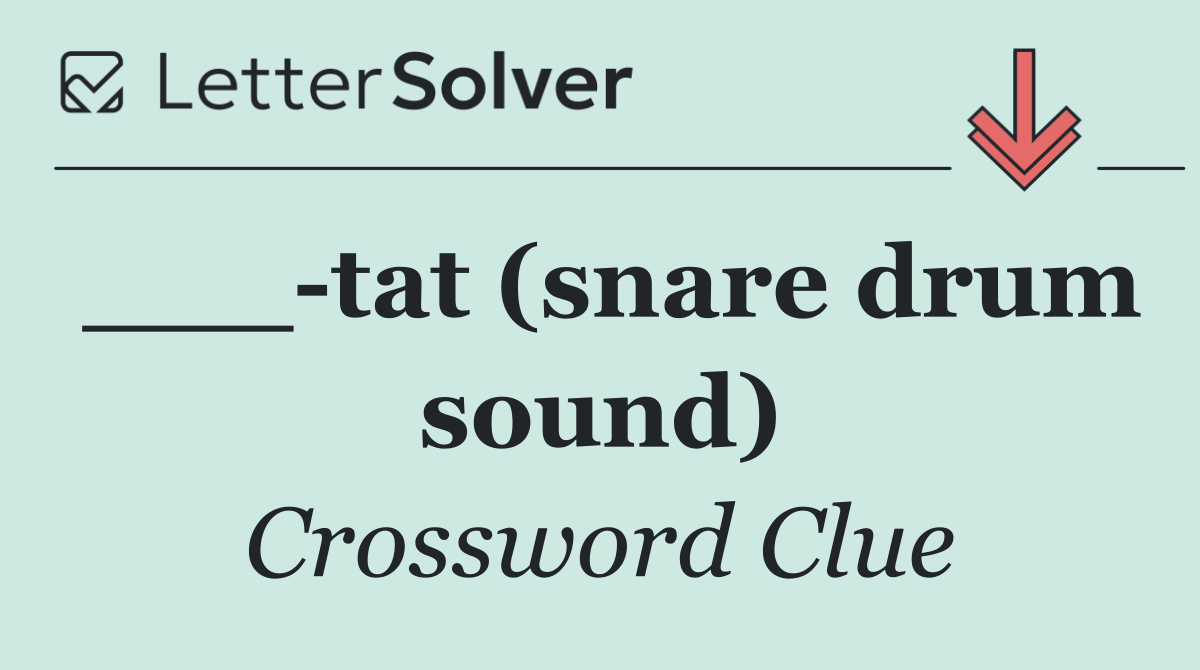 ___ tat (snare drum sound)