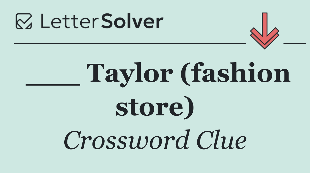 ___ Taylor (fashion store)