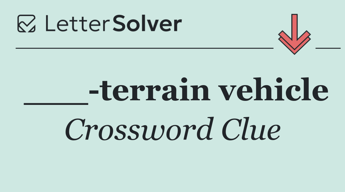 ___ terrain vehicle