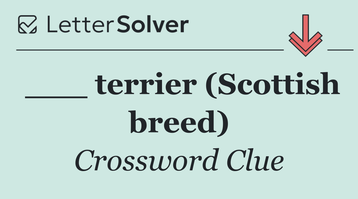 ___ terrier (Scottish breed)