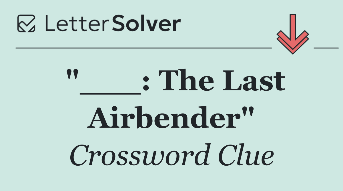 "___: The Last Airbender"