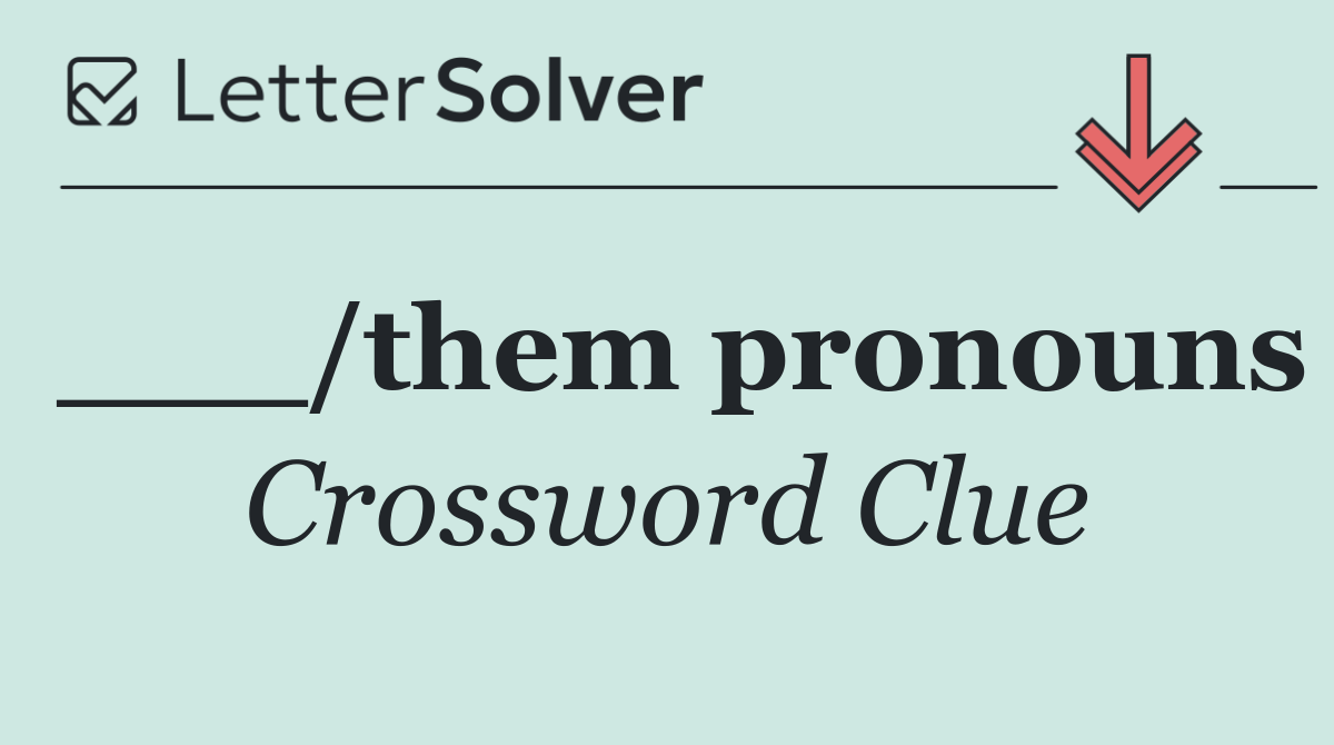 ___/them pronouns