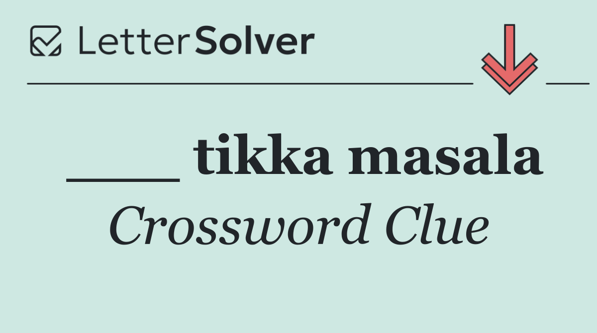 ___ tikka masala