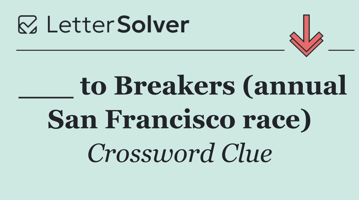 ___ to Breakers (annual San Francisco race)