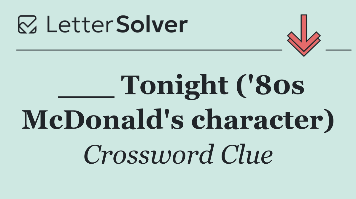 ___ Tonight ('80s McDonald's character)