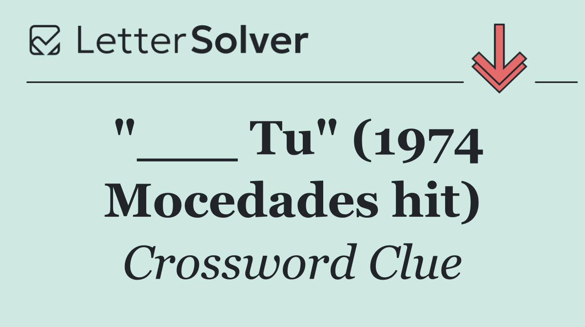 "___ Tu" (1974 Mocedades hit)