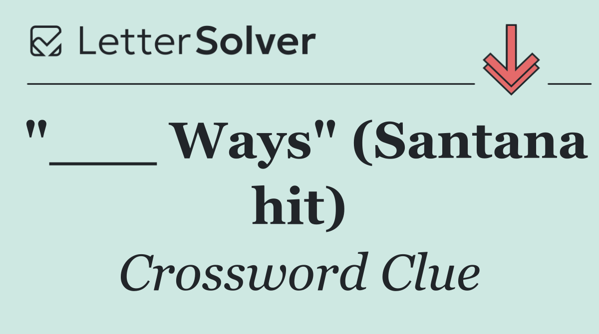 "___ Ways" (Santana hit)