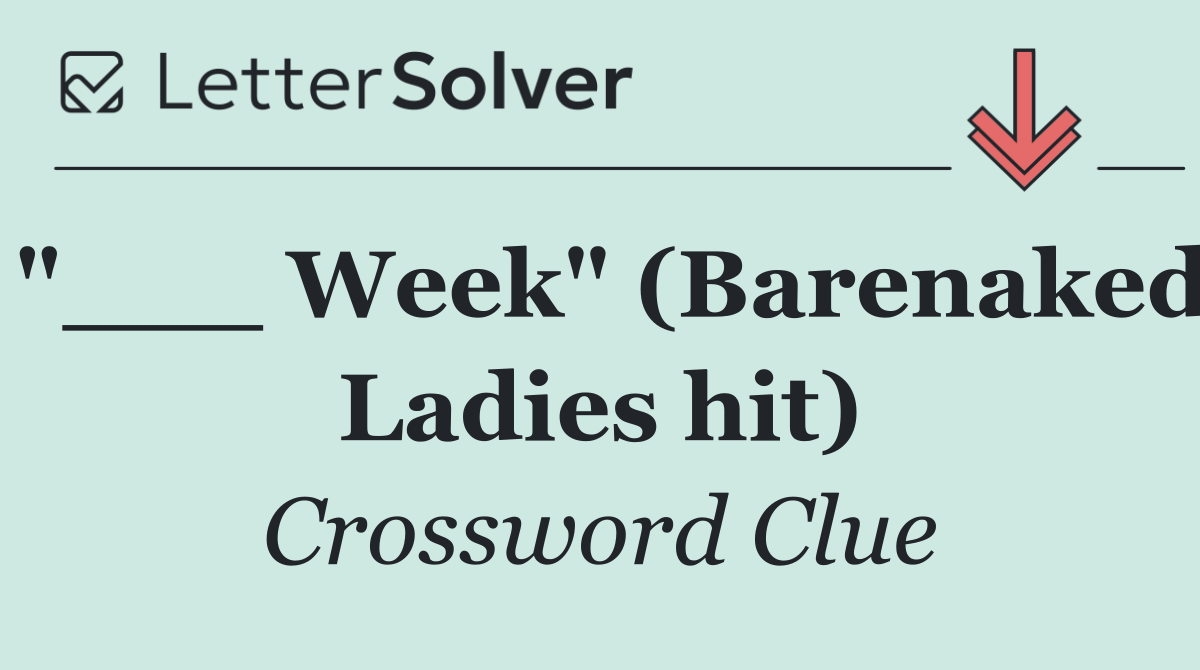 "___ Week" (Barenaked Ladies hit)