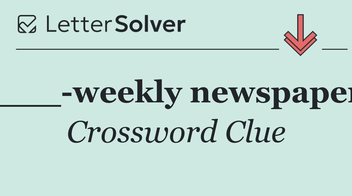 ___ weekly newspaper