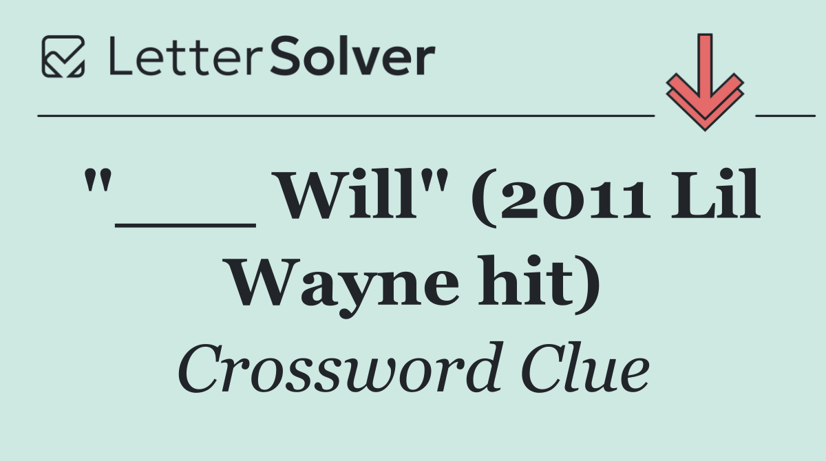 "___ Will" (2011 Lil Wayne hit)