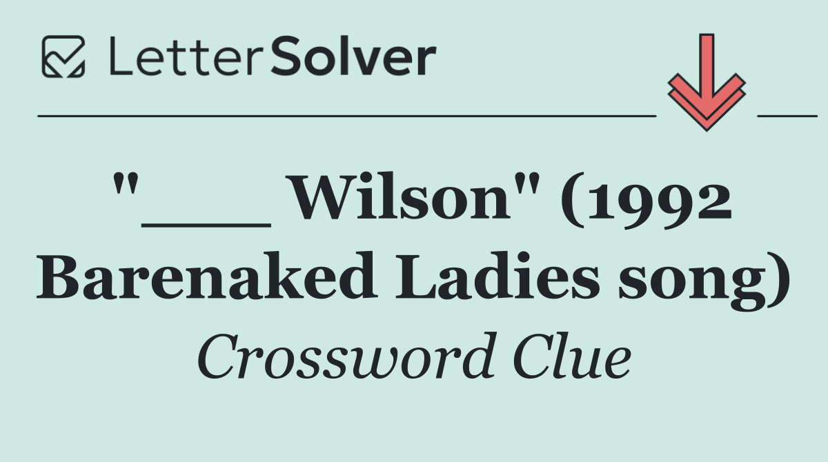"___ Wilson" (1992 Barenaked Ladies song)