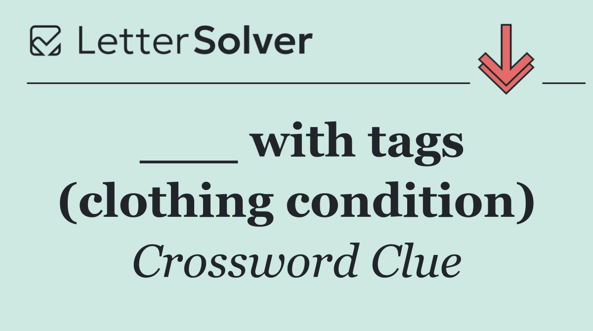 ___ with tags (clothing condition)