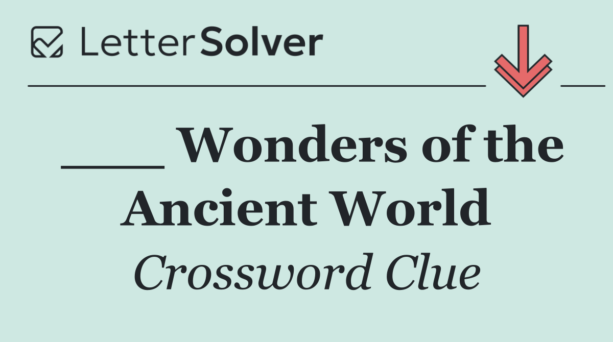 ___ Wonders of the Ancient World