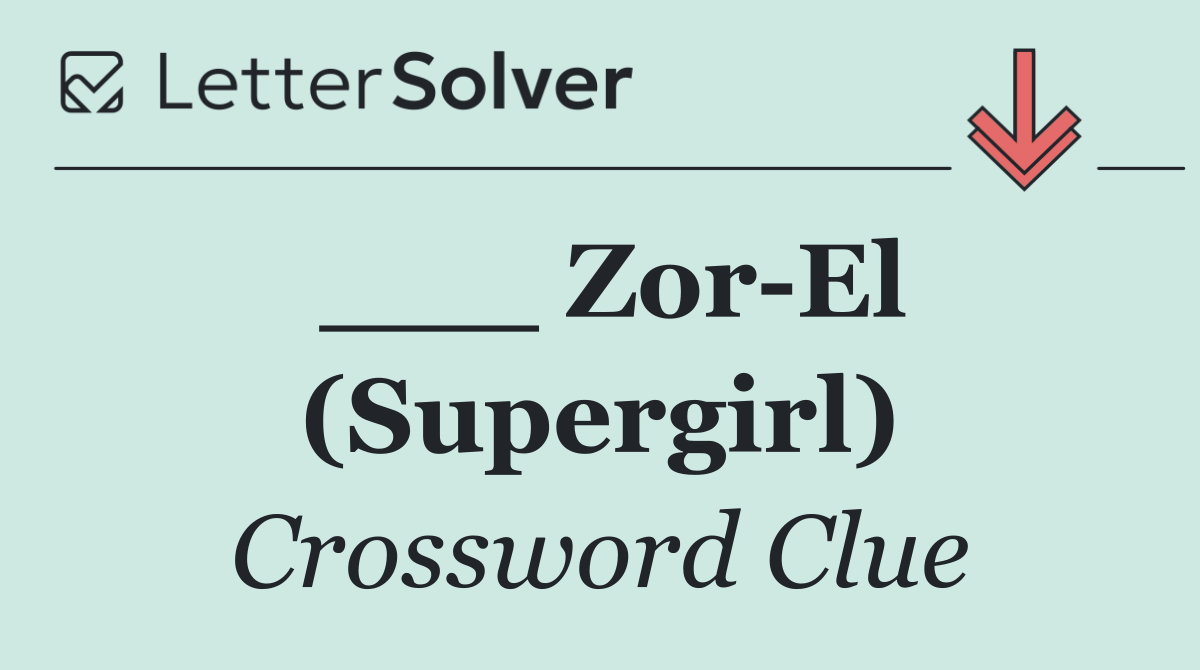 ___ Zor El (Supergirl)