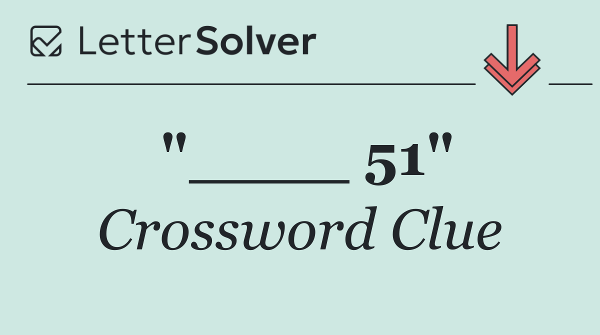 "____ 51"