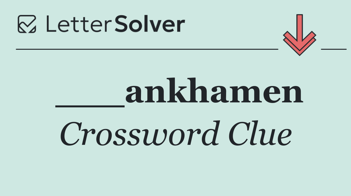 ___ankhamen