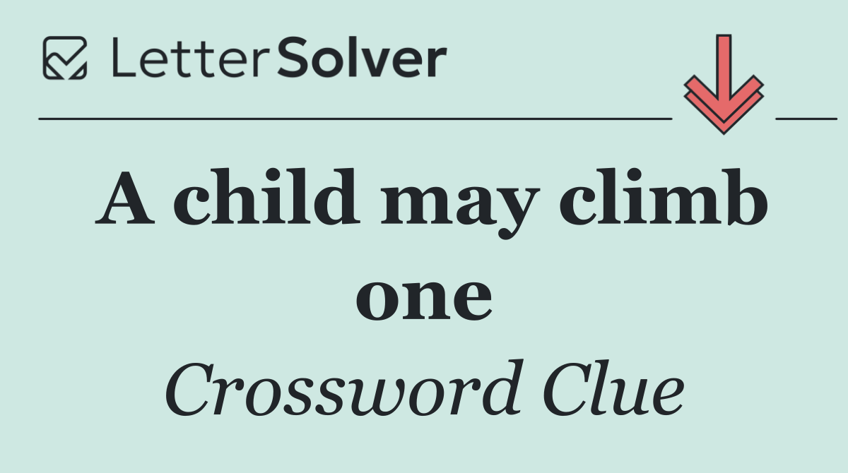 A child may climb one