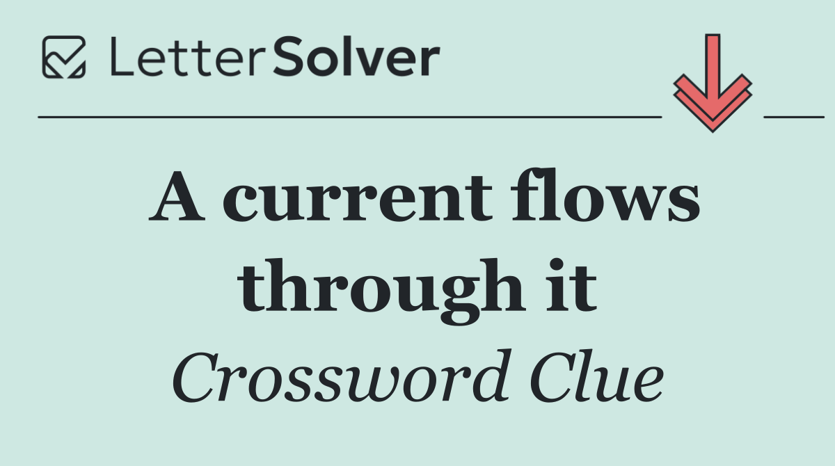 A current flows through it