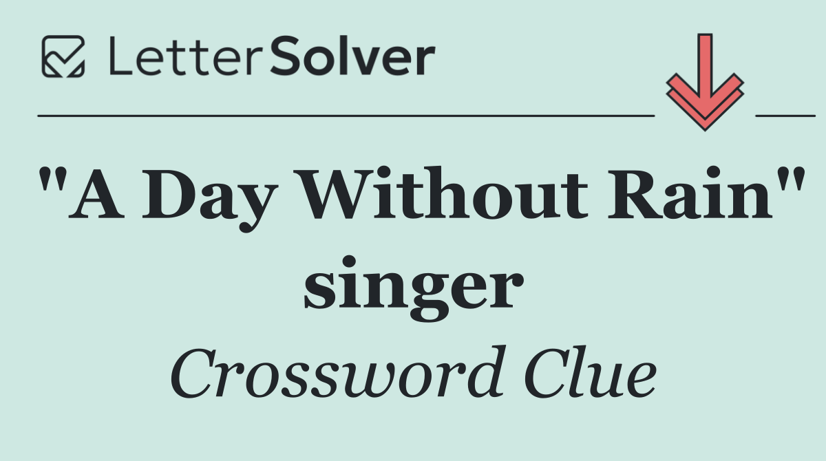 "A Day Without Rain" singer
