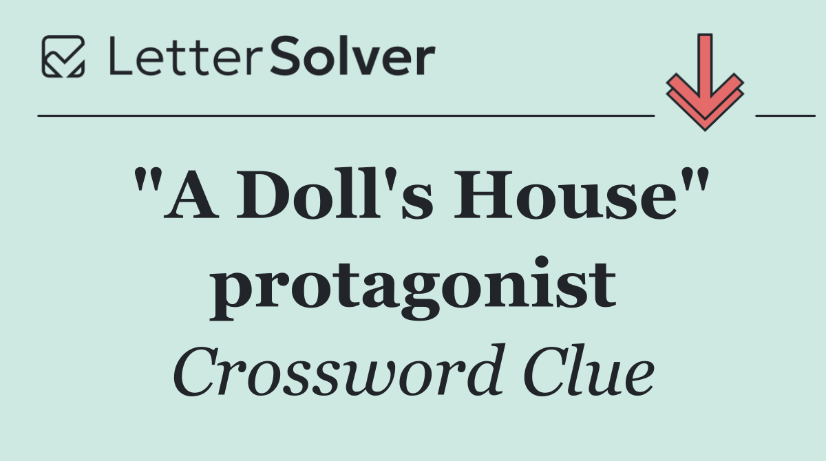 "A Doll's House" protagonist