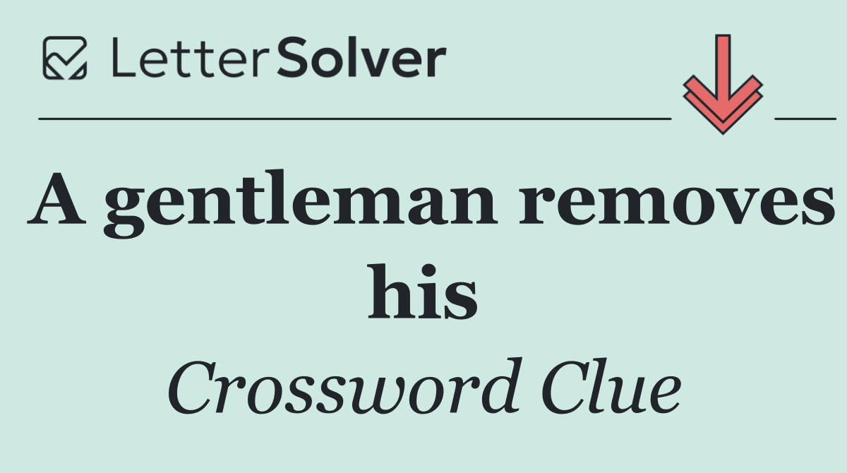 A gentleman removes his