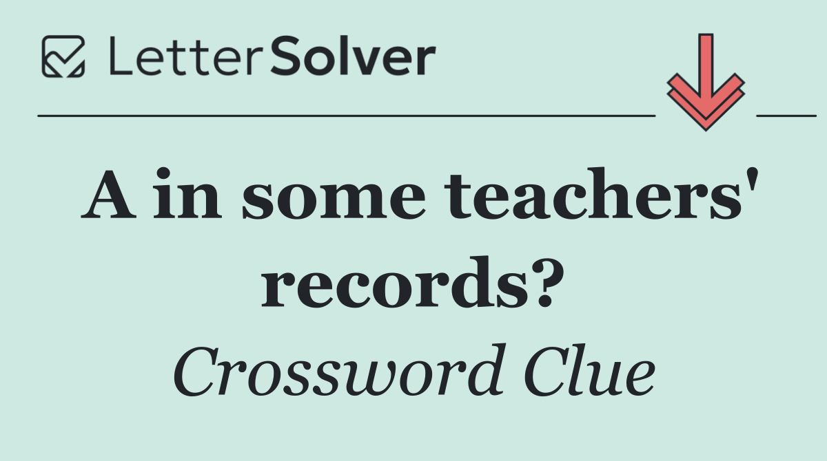 A in some teachers' records?