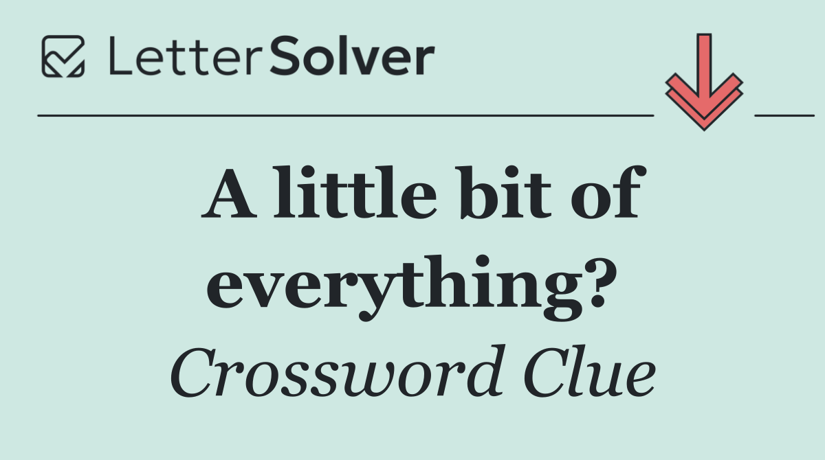 A little bit of everything?